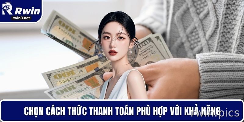 Nạp Tiền RWIN - Bí Quyết Giao Dịch Không Gặp Trục Trặc 3 Chọn phương thức nạp tiền RWIN phù hợp