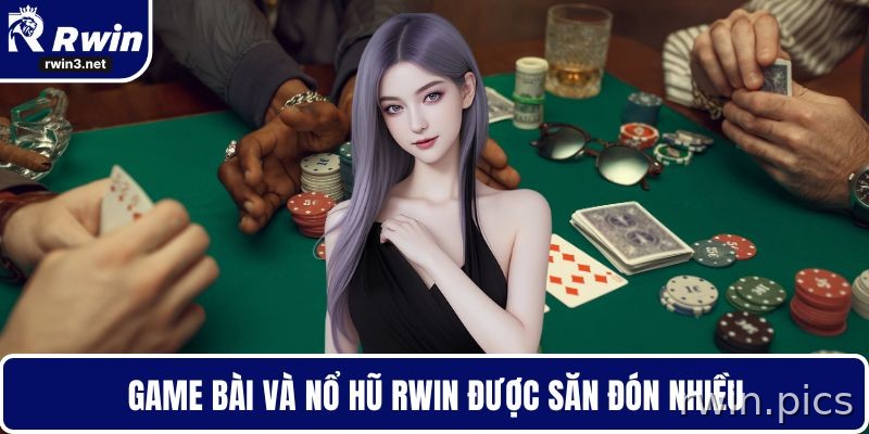 RWIN 10 Game bài và nổ hũ RWIN được yêu thích
