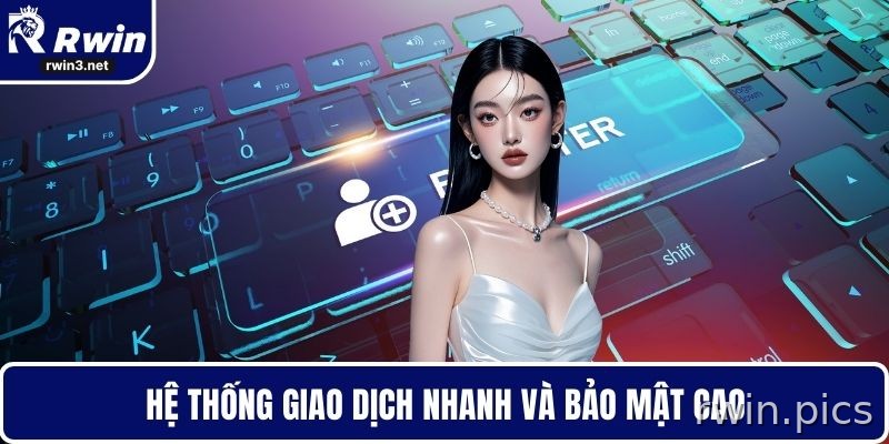 Đăng Ký RWIN - Mở Cơ Hội Nhận Giải Thưởng Hàng Tuần 2 Giao dịch RWIN nhanh và bảo mật