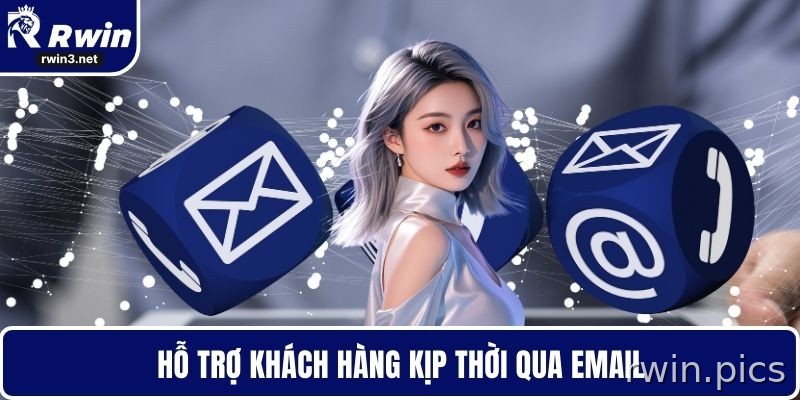 Liên hệ RWIN 4 Hỗ trợ hội viên kịp thời qua email