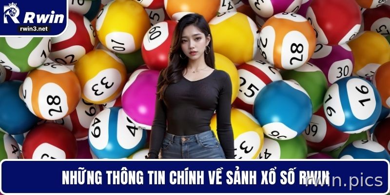 Xổ số RWIN 1 Tổng quan sảnh xổ số RWIN cho người mới