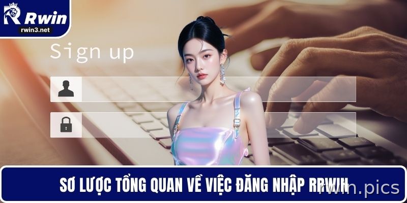 Tổng quan đăng nhập RWIN an toàn