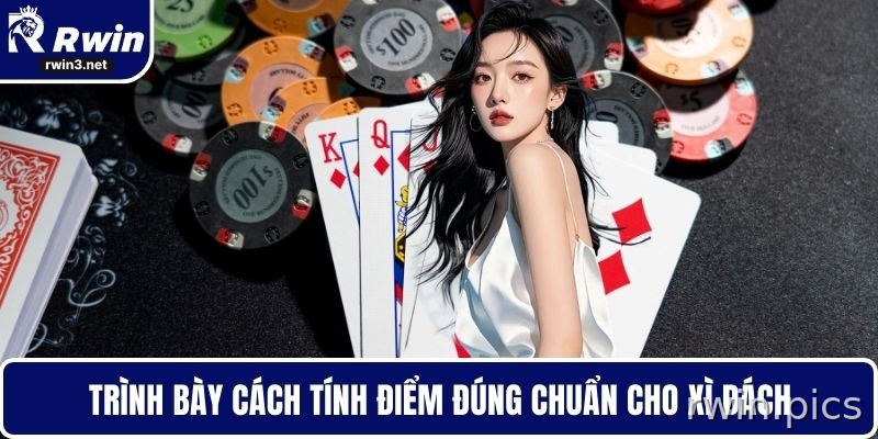 Tính điểm xì dách chính xác để tránh quắc