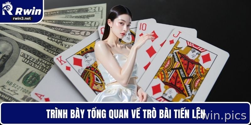 Bài tiến lên 1 Bài tiến lên RWIN và cách chơi cơ bản