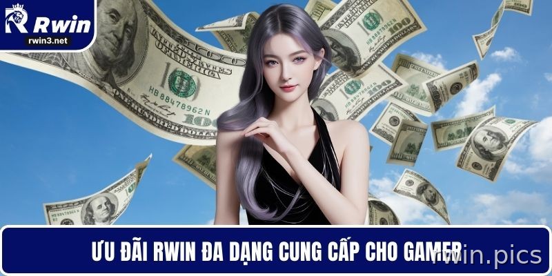 RWIN 8 Ưu đãi RWIN đa dạng cho người chơi